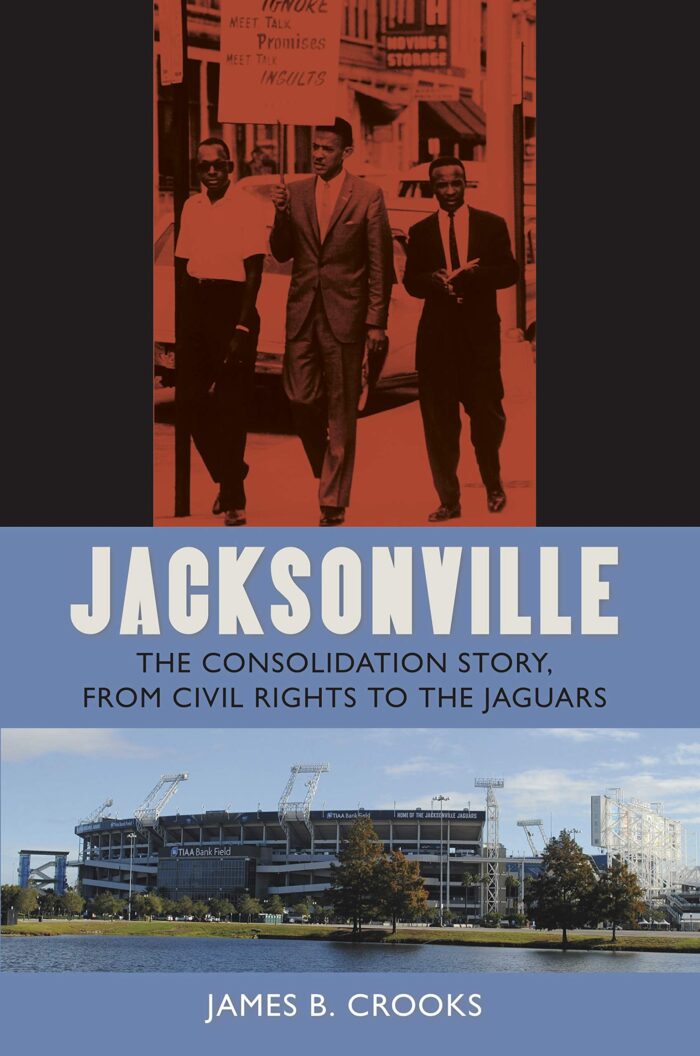 Cover image of Jacksonville: The Consolidation Story, from Civil Rights to the Jaguars